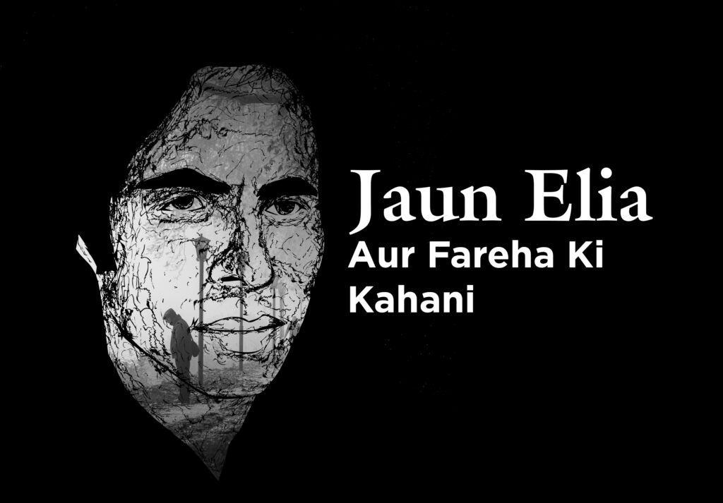 Jaun Elia Aur Fareha Ki Kahani